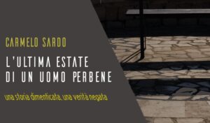 Scopri di più sull'articolo Carmelo Sardo presenta il suo nuovo libro “L’ultima estate di un uomo perbene
