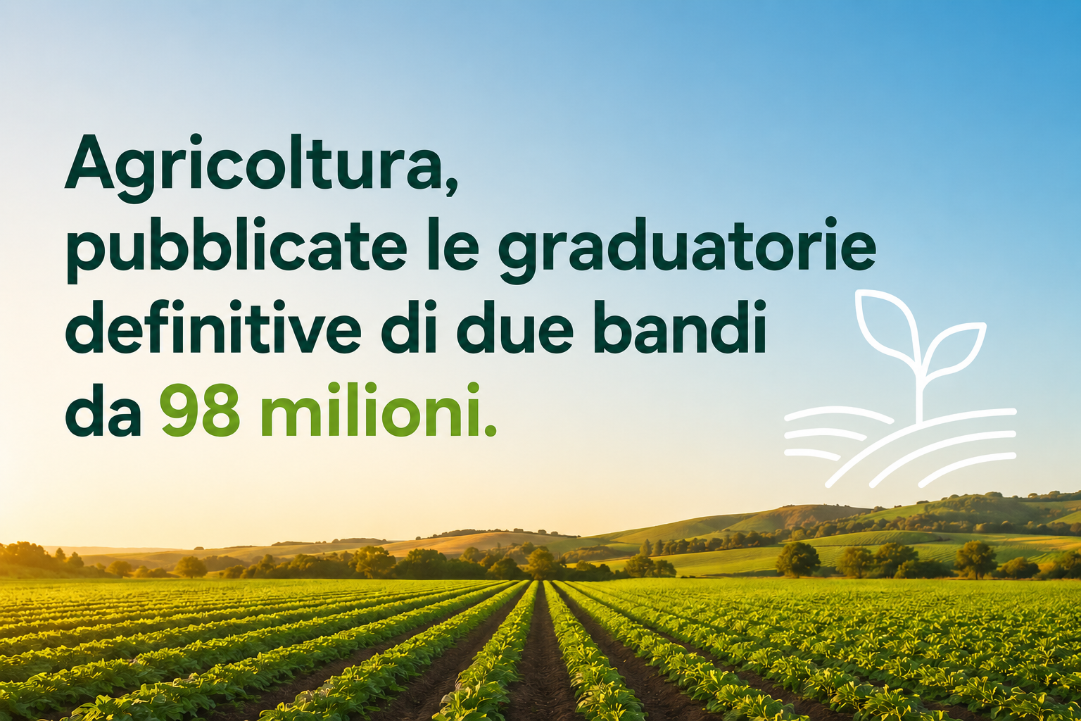 Al momento stai visualizzando Graduatorie definitive per bandi da 98 milioni: sostegno alle imprese agricole