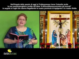 Scopri di più sull'articolo Teleacras – #Angolodellapoesia di Irene Catarella A #GesùNazareno contro gli incendi