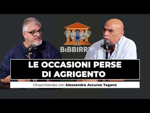 Al momento stai visualizzando Libri, cultura e le occasioni perse di Agrigento | Alessandro Accurso Tagano a Bibbirria