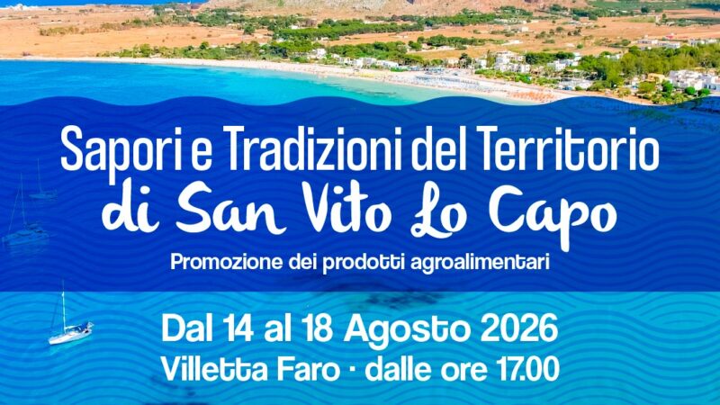 Al momento stai visualizzando Agrigento – Dal 14 al 18 agosto “Sapori e Tradizioni del Territorio di San Vito Lo Capo”. Un viaggio immersivo tra degustazioni di prodotti tipici, identità locale e spettacoli