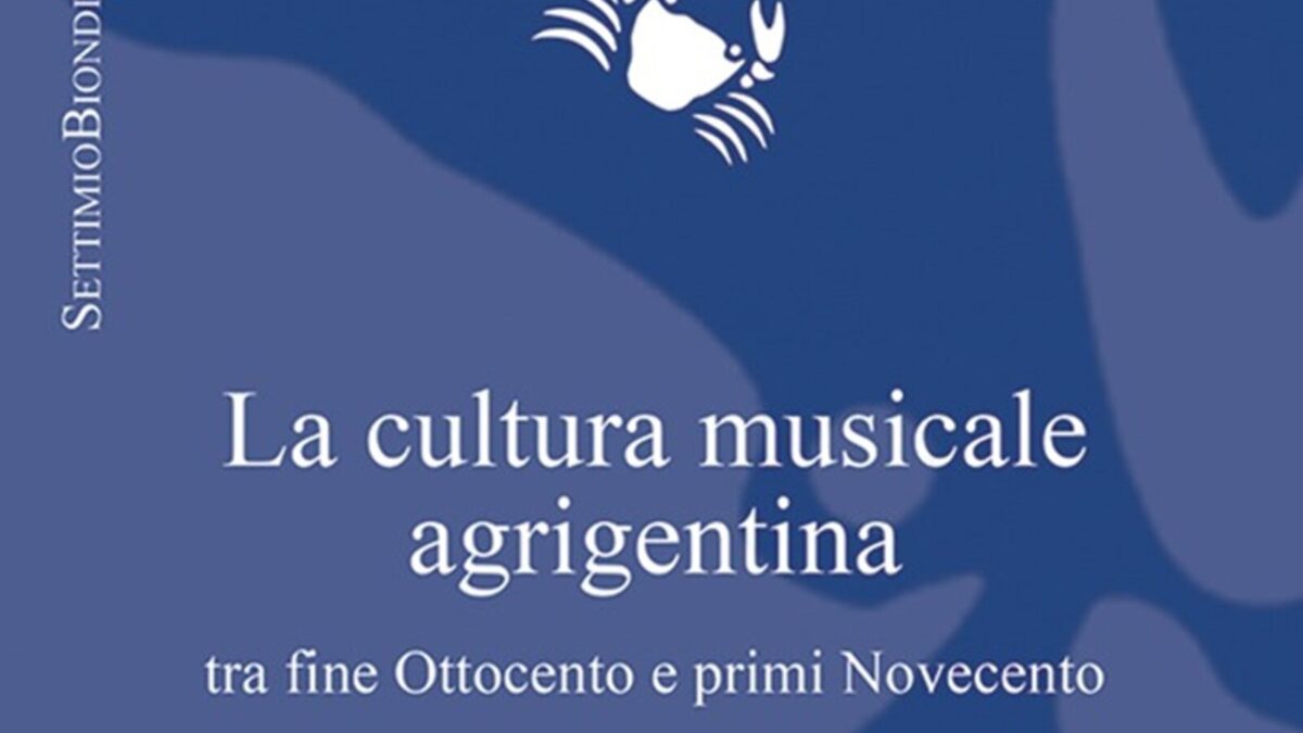 Al momento stai visualizzando La musica racconta Agrigento: in libreria lo studio di Settimio Biondi tra Otto e Novecento