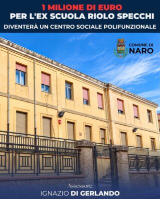 Al momento stai visualizzando Agrigento – Naro, un milione di euro per trasformare l’ex scuola Riolo Specchi in un Centro Sociale Polifunzionale